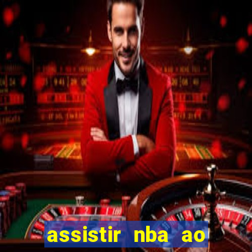 assistir nba ao vivo multicanais